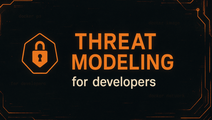 Threat Modeling for Developers